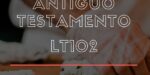 LT102 RESEÑA DEL ANTIGUO TESTAMENTO