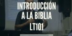 LT101 INTRODUCCIÓN A LA BIBLIA