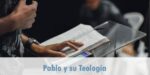 DTP7. Pablo y su Teología