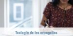 DTP6. Teología de los Evangelios