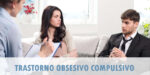 Terapia para Trastorno Obsesivo Compulsivo